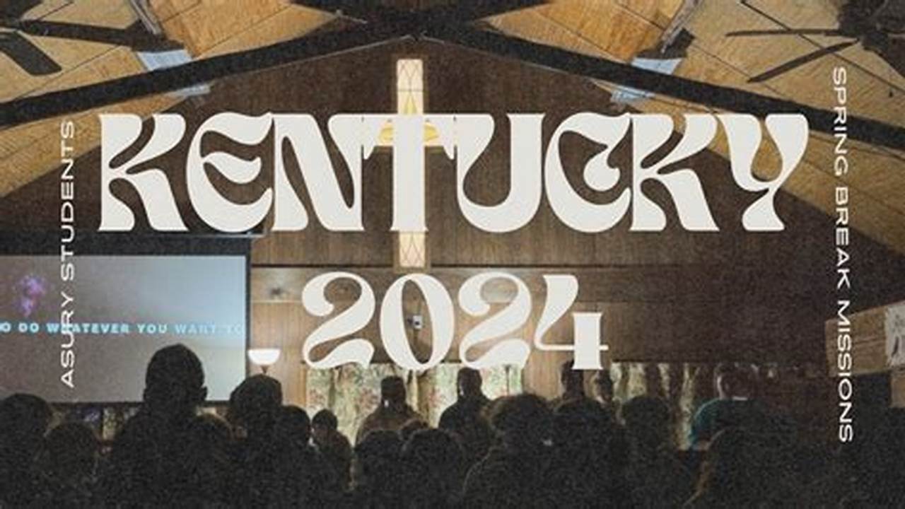 Kentucky Spring Break 2024