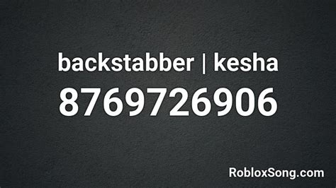 Kesha - Backstabber Roblox ID - Roblox music codes