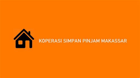 Koperasi Makassar ialah koperasi yang bangun sejak tahun  Pinjol 2023/2024: Koperasi Makassar Tanpa Jaminan