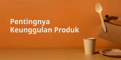 Keunggulan Produk Kami