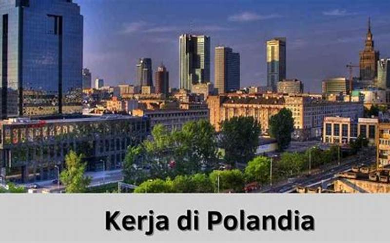 Keuntungan Bekerja Di Polandia