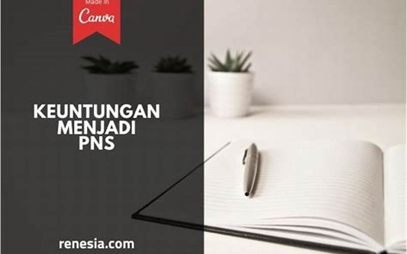 Keuntungan Menjadi Pns