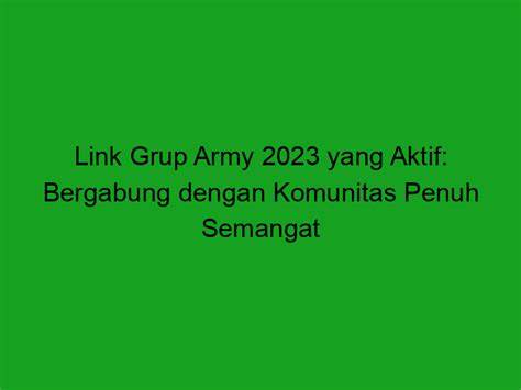 Keuntungan Bergabung dengan Link Grup Army 2023 yang Aktif