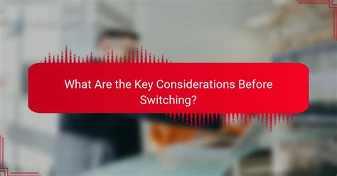Key Considerations Before Switching Foods
