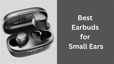 Key Features to Look For in Earbuds for Small Ears