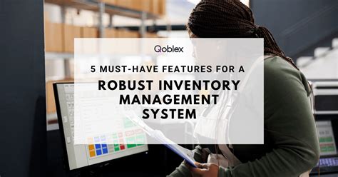 Key Features to Look for in Robust Inventory Management Systems