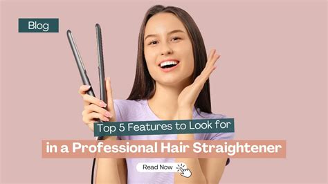 Key Features to Look for in Your Next Straightener