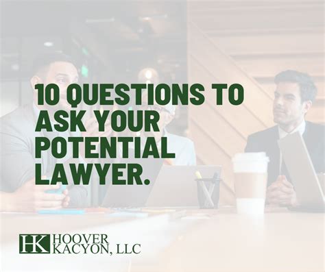 Key Questions to Ask Your Potential Lawyer