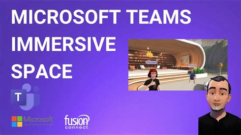 Key features to look out for in immersive spaces in Teams