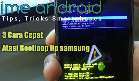 Kiat Mengatasi HP Samsung Bootloop