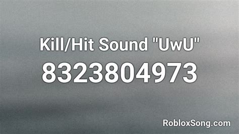 Kill/Hit Sound \"UwU\" Roblox ID - Roblox music codes