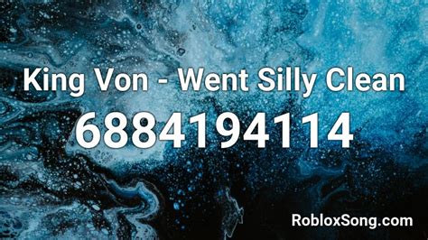 King Von - Went Silly Clean Roblox ID - Roblox music codes