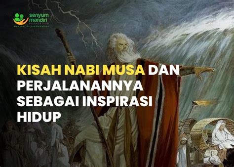 Kisah Inspiratif Musa: Pengalaman Hidup yang Menginspirasi