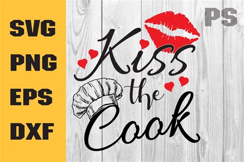 Whip Up a Stunning Kitchen with Kiss The Cook Svg: Bring Culinary Creativity to Life!