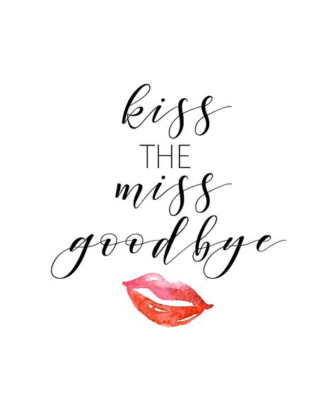 Kiss The Miss Goodbye Printable