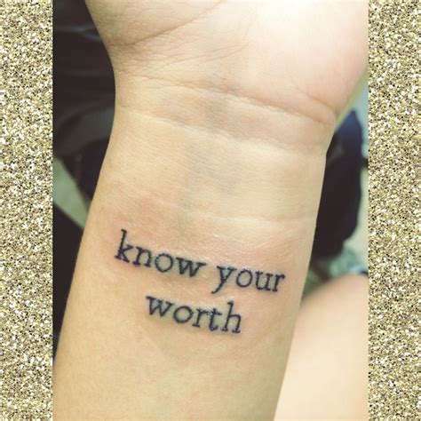 Know your worth. Tattoo quotes, Tattoos, Knowing your worth