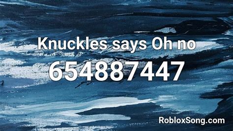 Knuckles says Oh no Roblox ID