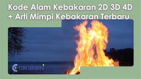 Kode Alam Kebakaran 2D 3D 4D Menurut Buku Erek Erek