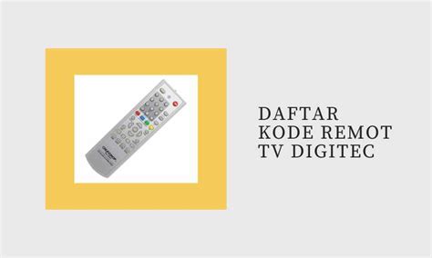 Kode Remote Tv Digitec Tabung