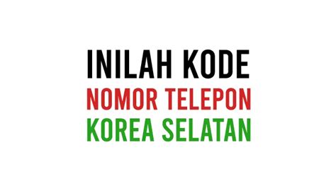 Kode Telepon Negara Korea Selatan
