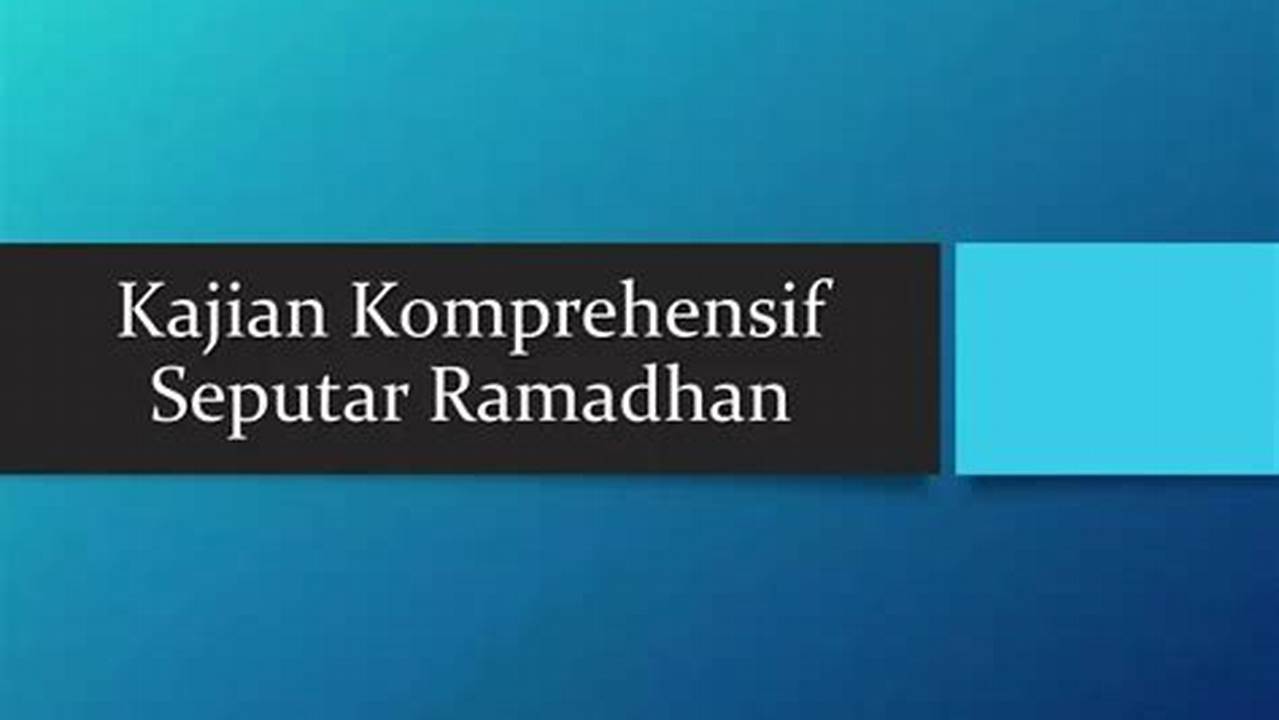 Komprehensif, Ramadhan