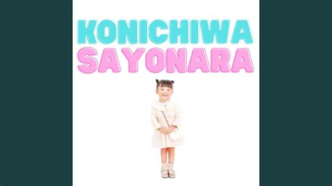 Konnichiwa Sayonara