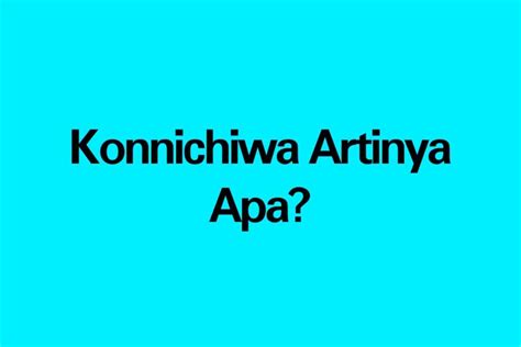 Konnichiwa artinya apa