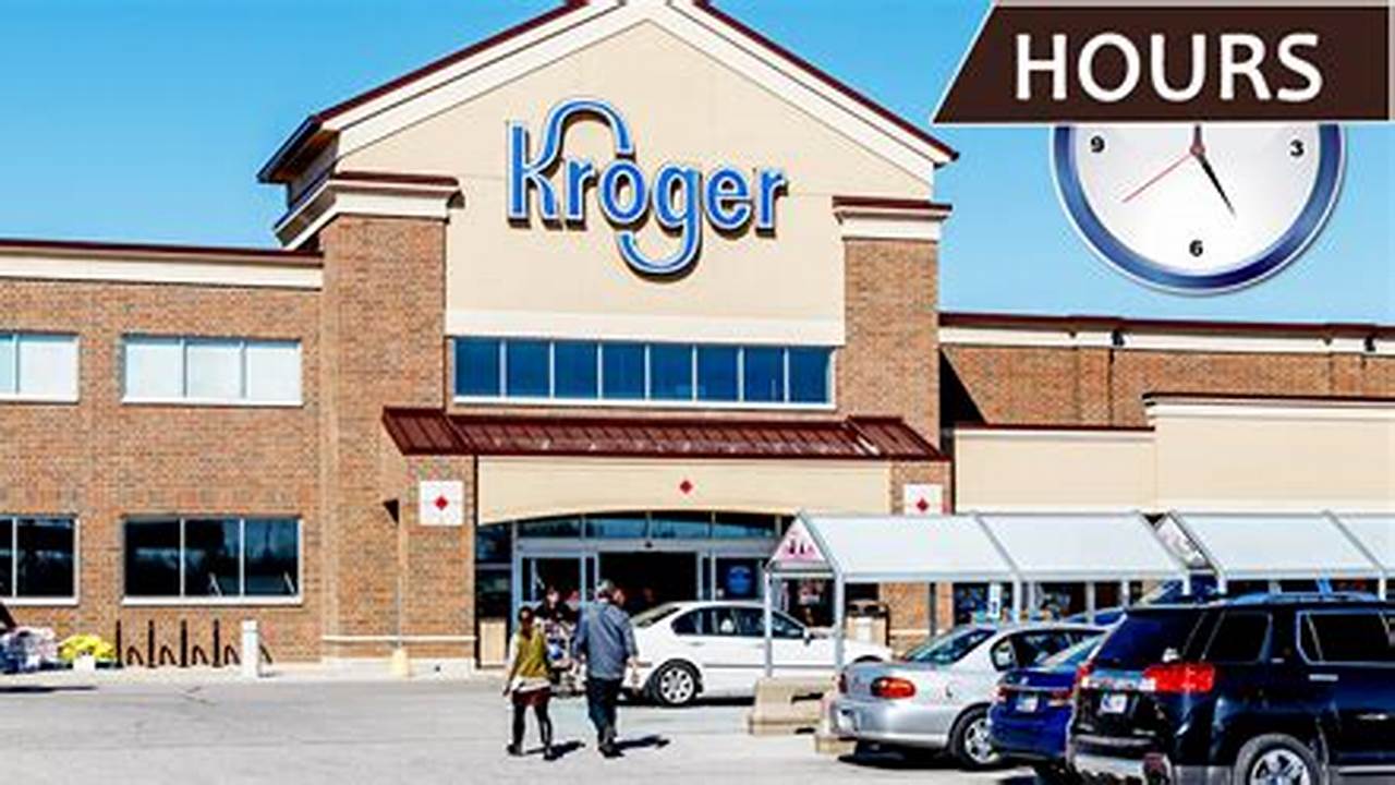 Kroger New Years Day Hours 2024