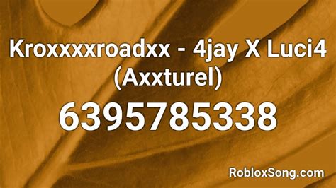 Kroxxxxroadxx - 4jay X Luci4 - Roblox Song ID - Roblox Music