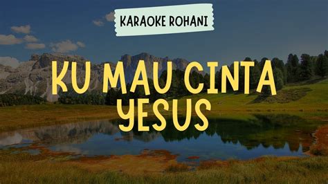 Ku Mau Cinta Yesus