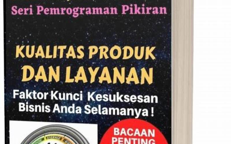 Kualitas Produk Dan Layanan Dengan Semangat Yang Positif