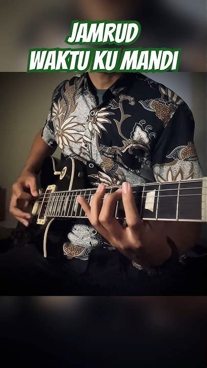 Kunci Gitar Lagu Jamrud Waktu Ku Mandi