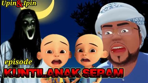 Kuntilanak Upin Ipin