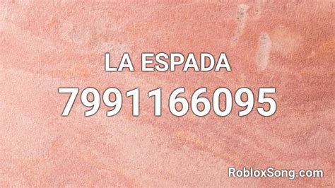 LA ESPADA Roblox ID - Roblox music codes