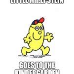 LITTLE MR Meme Generator - Imgflip