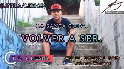 La Santa Grifa Volver A Ser Lyrics chorus