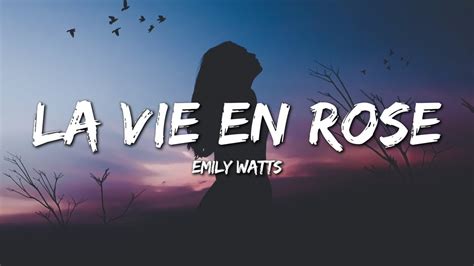 La Vie En Rose Lyrics English Emily Watts