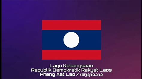 Lagu Kebangsaan Laos: Simbol Nasional Dan Kebanggaan Negara