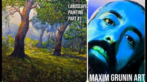 Landscape Painting Maxim Grunin Part 1