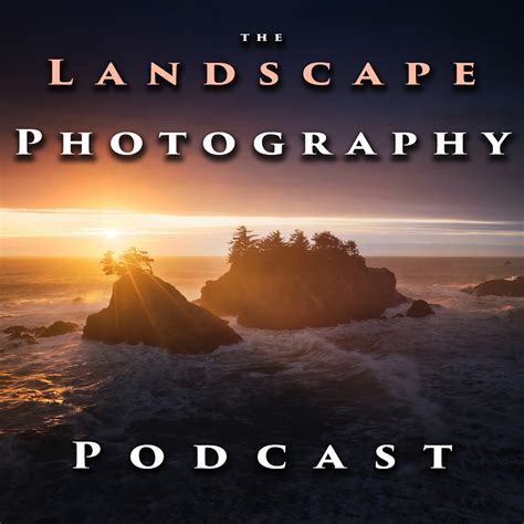 Landscape Photography Podcast