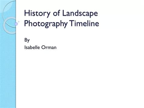 Landscape Photography Timeline