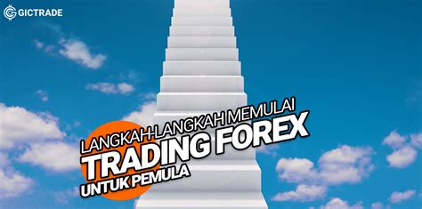 Langkah-langkah Memulai Trading Forex sebagai Pemula