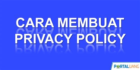 Langkah-langkah dalam Penyusunan Kebijakan Privasi membuat privacy policy