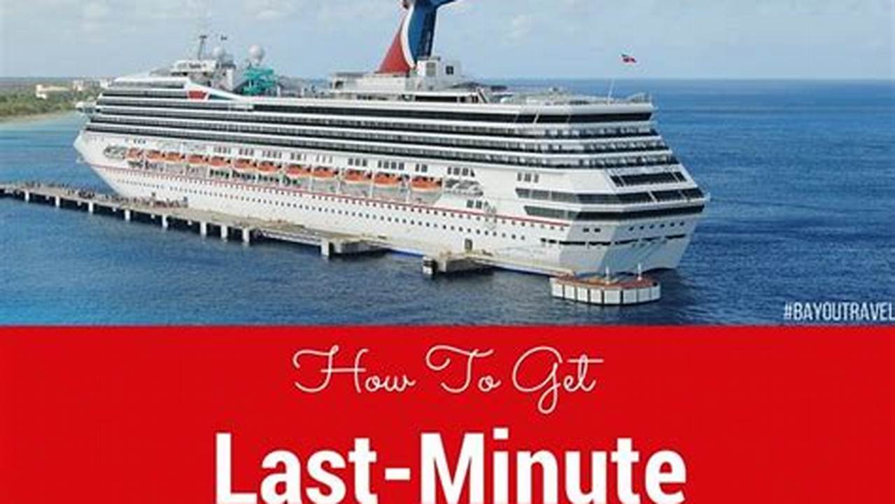Last Minute Cruise Deals 2024