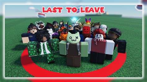 Last To Leave - Roblox