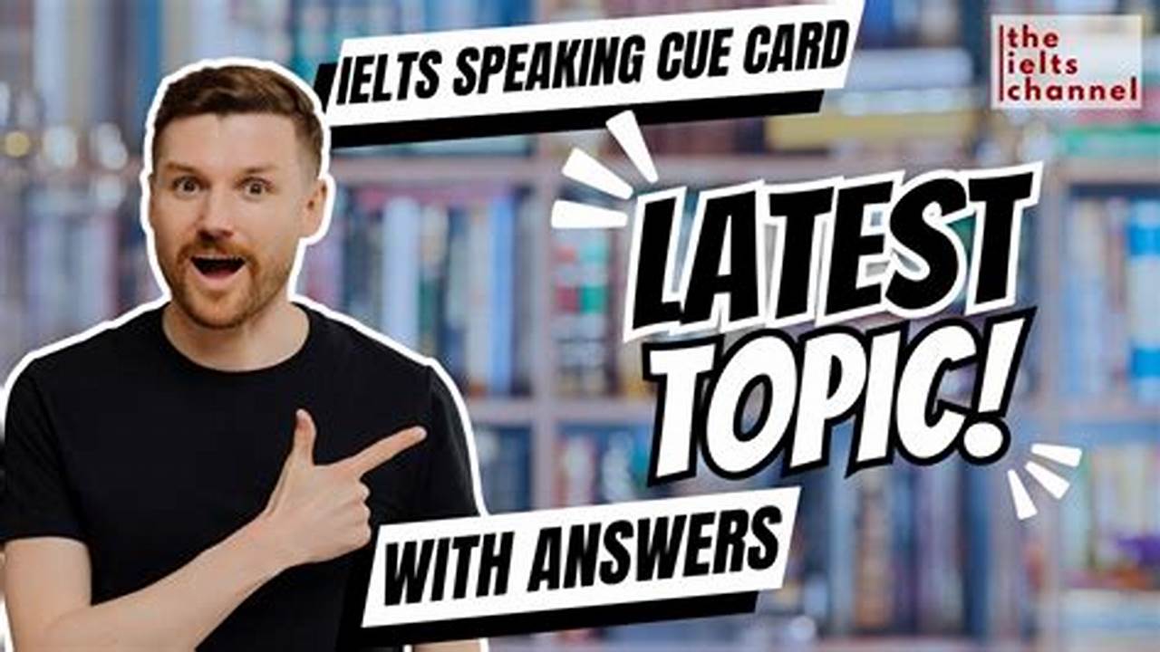 Latest Cue Card For Ielts 2024