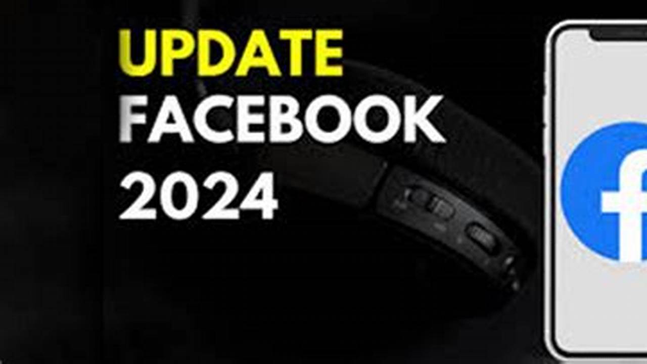 Latest Facebook Updates 2024