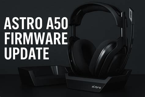 Latest Astro A50 Firmware