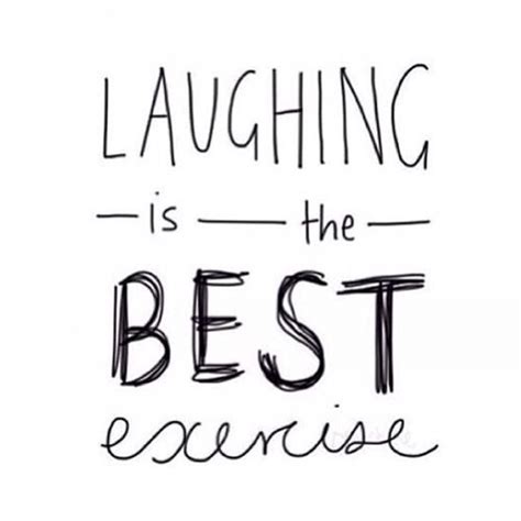 Laughter is the best workout