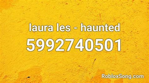 Laura Les Haunted Roblox ID - Roblox music codes